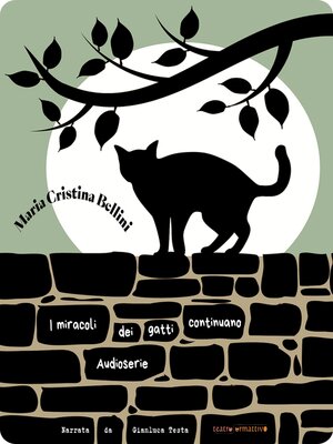 cover image of I miracoli dei gatti continuano--Audioserie--Primo episodio